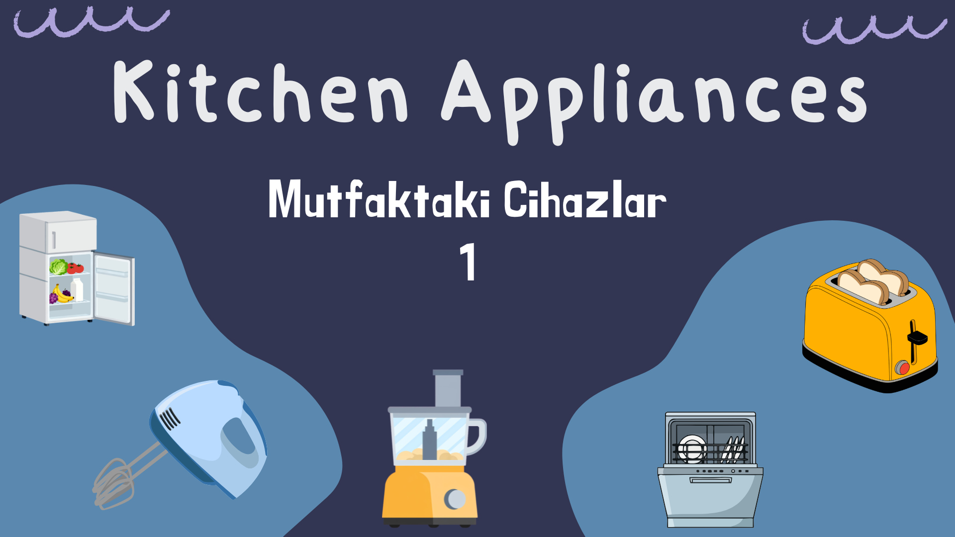 Kitchen Appliances-Mutfakdaki Cihazlar 1