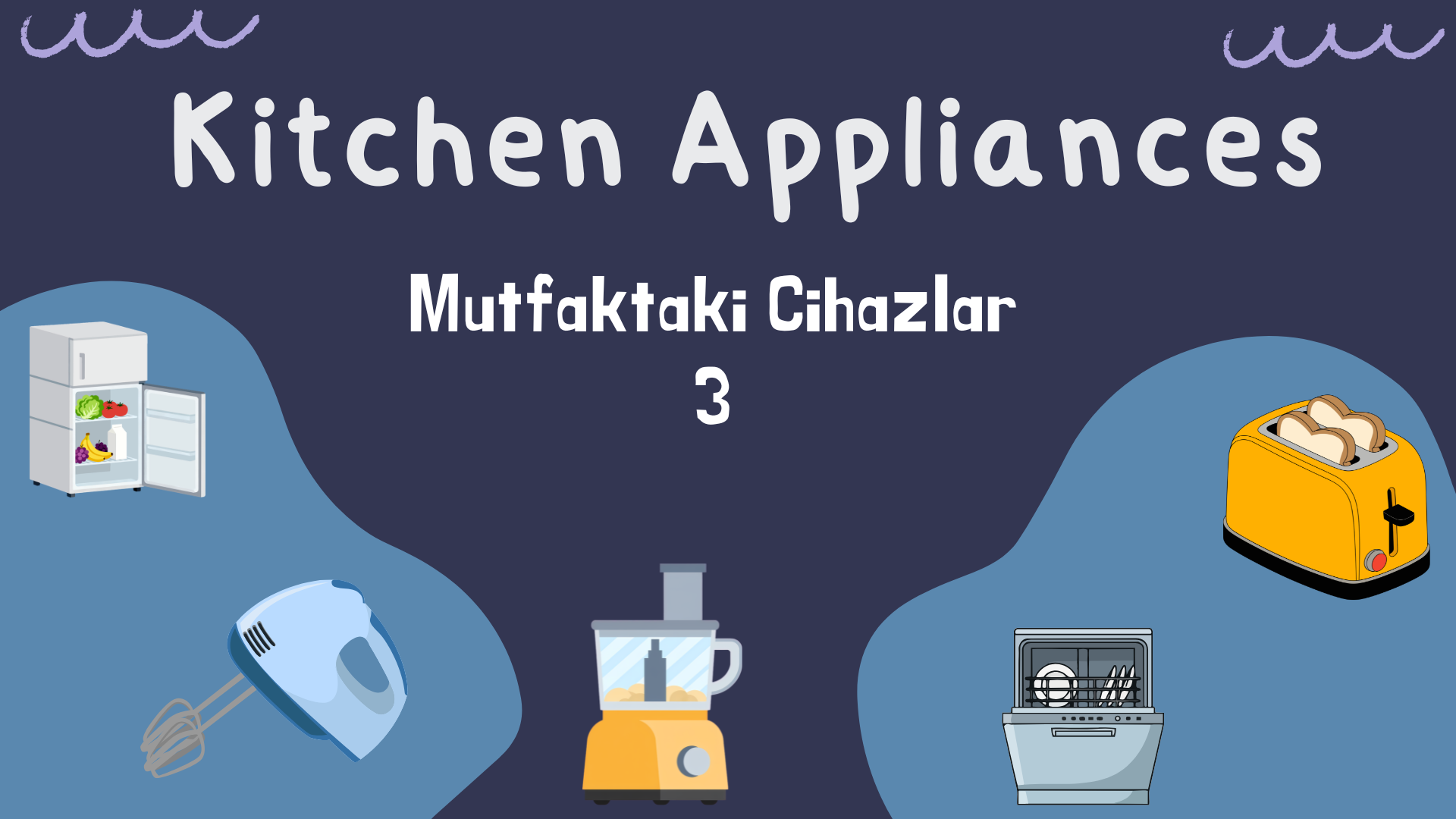 Kitchen Appliances-Mutfakdaki Cihazlar 3