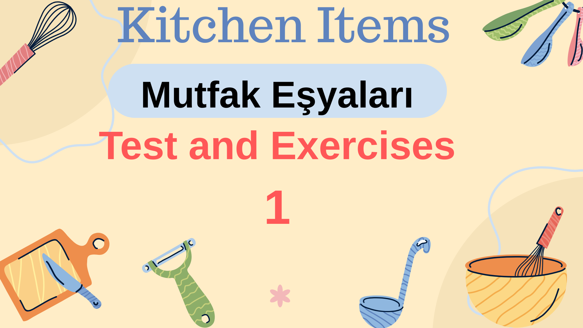Kitchen Items � Mutfak E�yalar�  Test ve Al��t�rmalar