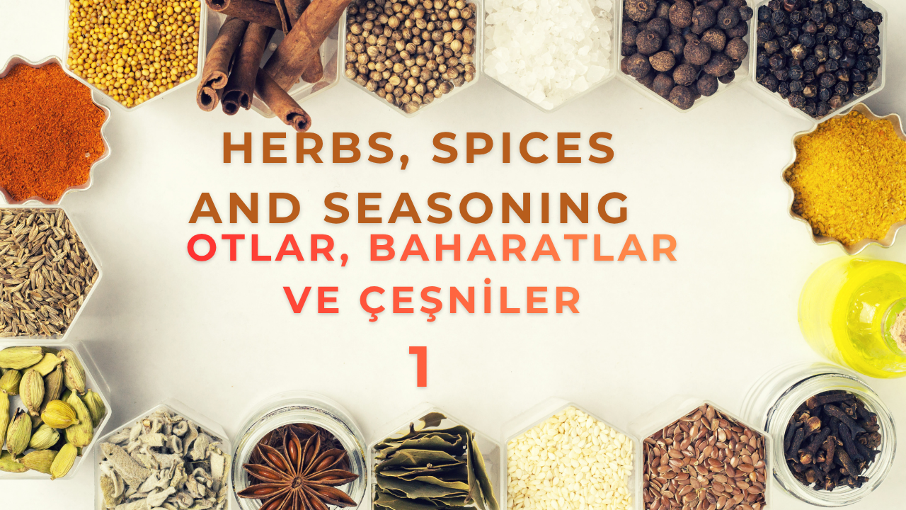 Otlar ve  Baharatlar - Herbs and  Spices 