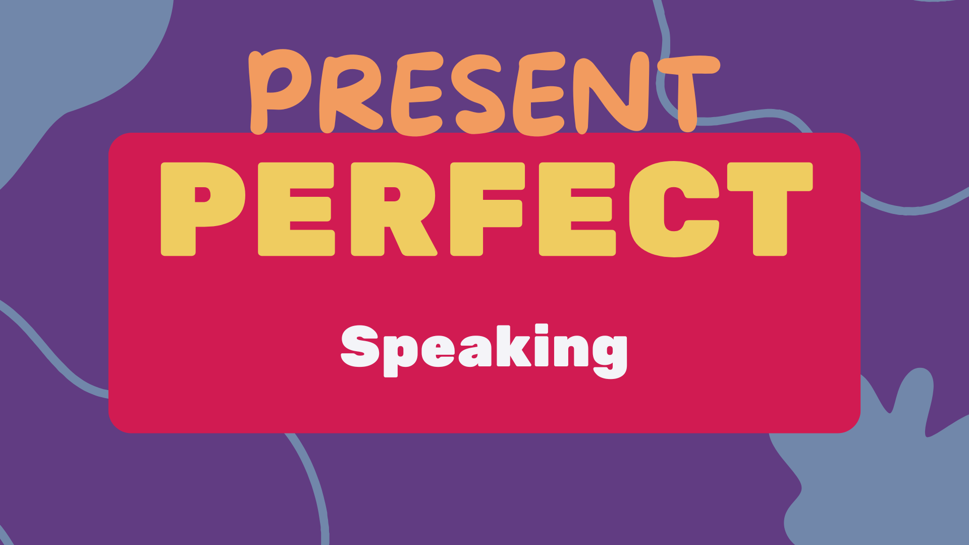 Present Perfect Tense Konu�ma Aktiveteleri