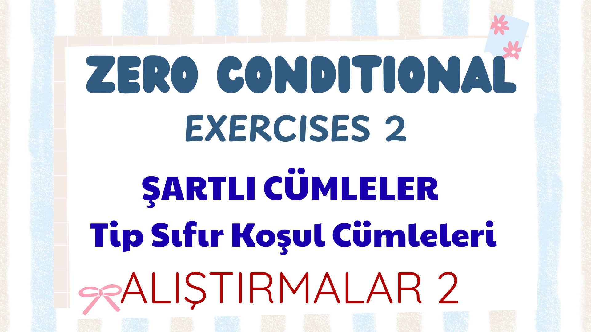 The Conditionals -If Clauses �artl� C�mleler 0 Type Al��t�rmalar 2