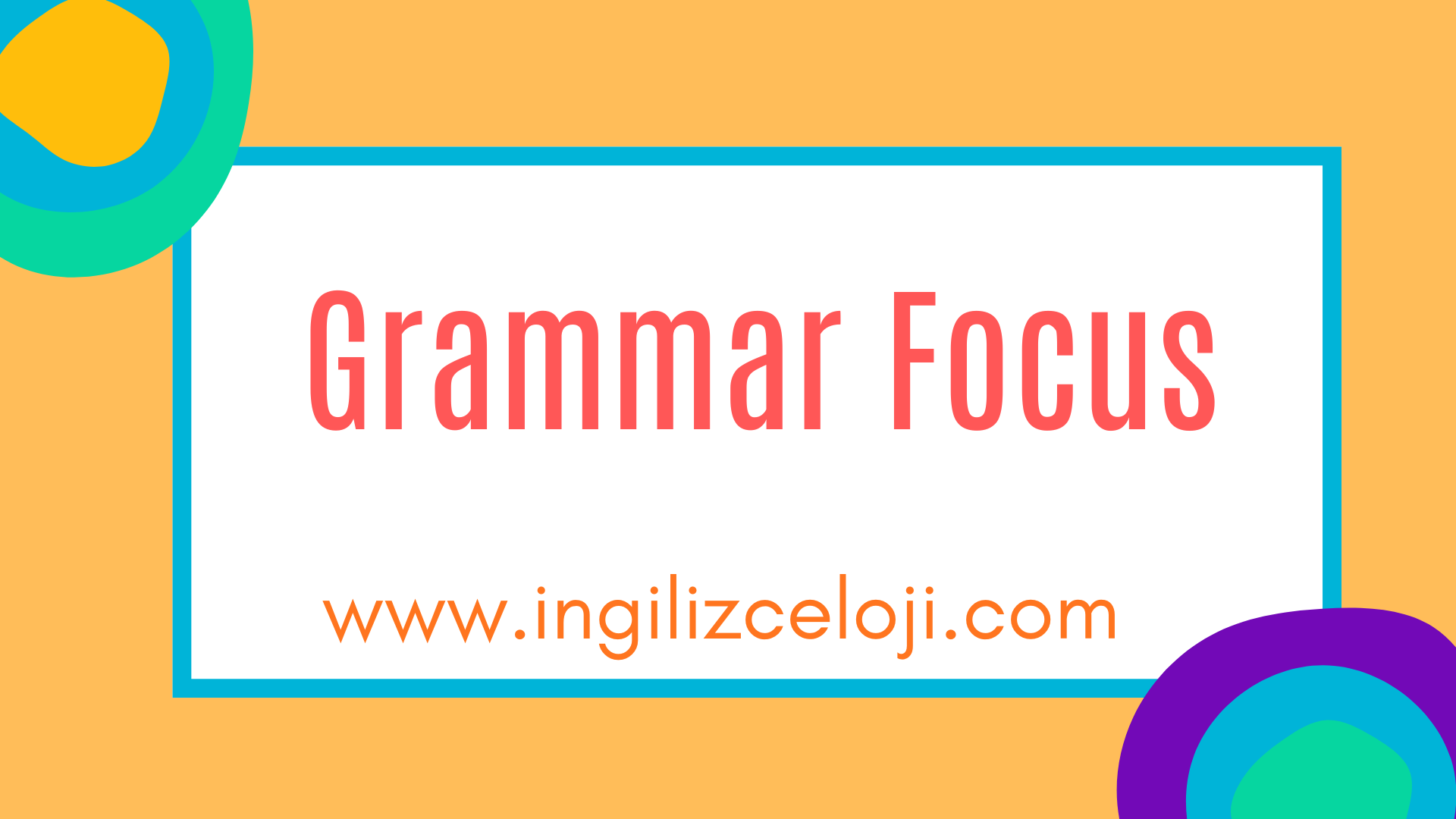 Grammar Focus 