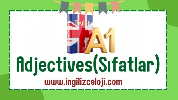 A1  Seviyesi  Sfatlar (Adjectives)